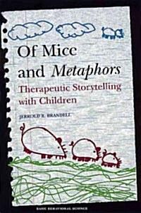 Of Mice and Metaphors: Therapeutic Storytelling with Children (Hardcover)