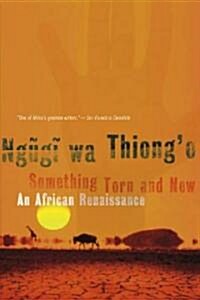 Something Torn and New: An African Renaissance (Paperback)