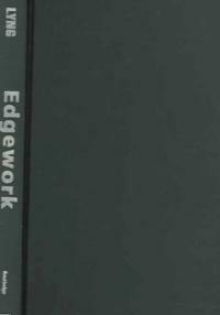 Edgework : the sociology of risk taking