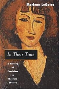 In Their Time : A History of Feminism in Western Society (Paperback)
