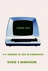 Extra Life: Coming of Age in Cyberspace (Paperback)