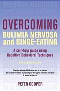 Overcoming Bulimia Nervosa and Binge-Eating: A Self-Help Guide Using Cognitive Behavioral Techniques (Paperback)