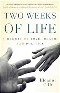 Two Weeks of Life: A Memoir of Love, Death, and Politics (Paperback)