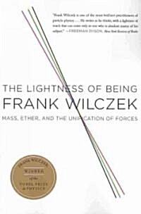 The Lightness of Being: Mass, Ether, and the Unification of Forces (Paperback)