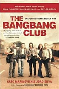 The Bang-Bang Club: Snapshots from a Hidden War (Paperback)