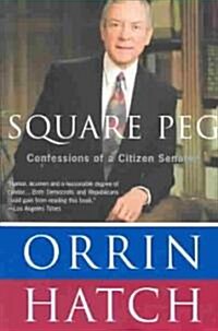 Square Peg: Confessions of a Citizen-Senator (Paperback)