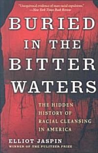 Buried in the Bitter Waters: The Hidden History of Racial Cleansing in America (Paperback)