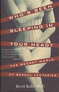 Whos Been Sleeping in Your Head: The Secret World of Sexual Fantasies (Paperback)