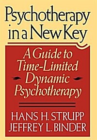 Psychotherapy in a New Key: A Guide to Timelimited Dynamic Psychotherapy (Hardcover)