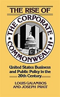 The Rise of the Corporate Commonwealth (Paperback, Revised)