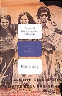 Tales of the Lavender Menace: A Memoir of Liberation (Paperback)