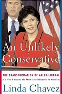 An Unlikely Conservative: The Transformation of an Ex-Liber (Paperback)