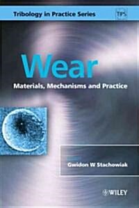Wear: Materials, Mechanisms and Practice (Hardcover)