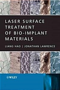 Laser Surface Treatment of Bio-Implant Materials (Hardcover)