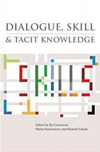 Dialogue, Skill and Tacit Knowledge (Hardcover)