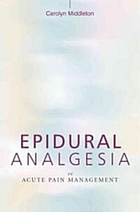 Epidural Analgesia in Acute Pain Management (Paperback)