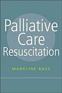 Palliative Care Resuscitation (Paperback)