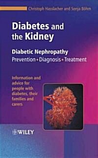 Diabetes and the Kidney: Diabetic Nephropathy: Prevention, Diagnosis, Treatment (Paperback)