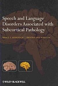 Speech and Language Disorders Associated with Subcortical Pathology (Paperback)
