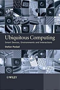 Ubiquitous Computing: Smart Devices, Environments and Interactions (Hardcover)