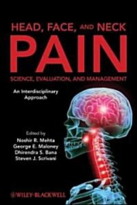 Head, Face, and Neck Pain: Science, Evaluation, and Management: An Interdisciplinary Approach (Hardcover)