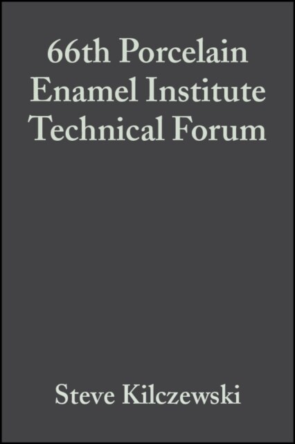 66th Porcelain Enamel Institute Technical Forum, Volume 25, Issue 5 (Paperback)