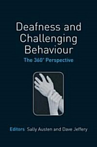 Deafness and Challenging Behaviour: The 360?Perspective (Hardcover)