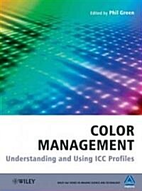 Color Management: Understanding and Using ICC Profiles (Hardcover)