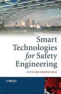 Smart Technologies for Safety Engineering (Hardcover)