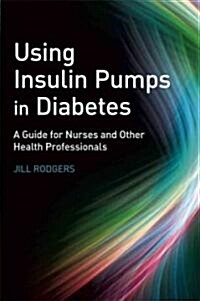 Using Insulin Pumps in Diabetes (Paperback)