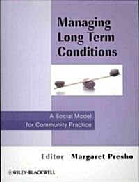 Managing Long Term Conditions: A Social Model for Community Practice (Paperback)