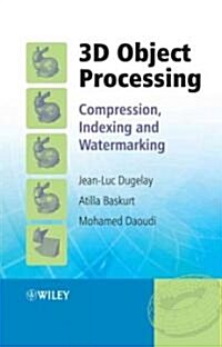 3D Object Processing: Compression, Indexing and Watermarking (Hardcover)