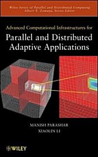 Advanced Computational Infrastructures for Parallel and Distributed Adaptive Applications (Hardcover)