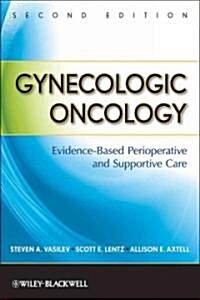 Gynecologic Oncology: Evidence-Based Perioperative and Supportive Care (Hardcover, 2, Revised)