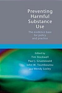 Preventing Harmful Substance Use: The Evidence Base for Policy and Practice (Paperback)