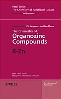 The Chemistry of Organozinc Compounds, 2 Part Set: R-Zn (Hardcover)