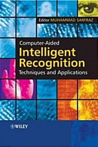 Computer-Aided Intelligent Recognition Techniques and Applications (Hardcover)