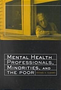 Mental Health Professionals, Minorities and the Poor (Hardcover)