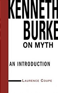 Kenneth Burke on Myth (Hardcover)