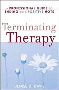 Terminating Therapy: A Professional Guide to Ending on a Positive Note (Paperback)