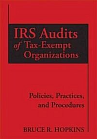 IRS Audits of Tax-Exempt Organizations: Policies, Practices, and Procedures (Hardcover)