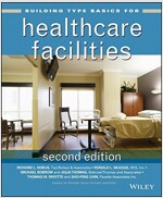 Building Type Basics for Healthcare Facilities 2e (Hardcover)