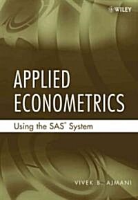 Applied Econometrics Using the SAS System (Paperback)