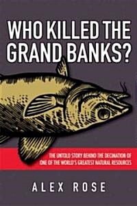 Who Killed the Grand Banks? (Hardcover)