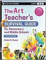 The Art Teacher's Survival Guide for Elementary and Middle Schools (Paperback, 2)