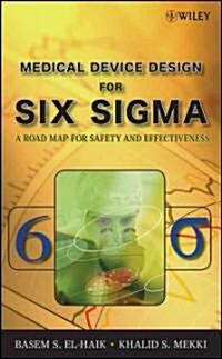Medical Device Design for Six SIGMA: A Road Map for Safety and Effectiveness (Hardcover, 2)