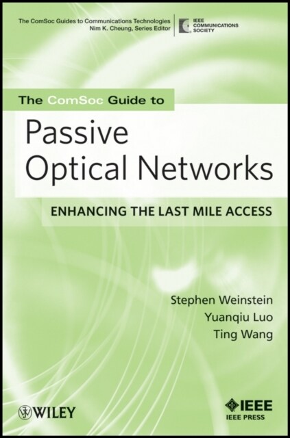 The Comsoc Guide to Passive Optical Networks: Enhancing the Last Mile Access (Paperback)