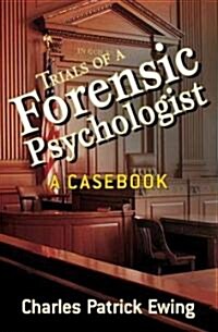 Trials of a Forensic Psychologist: A Casebook (Paperback)