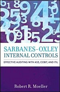 Sarbanes-Oxley Internal Controls : Effective Auditing with AS5, CobiT, and ITIL (Hardcover)