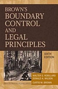 Browns Boundary Control and Legal Principles (Hardcover, 6 Revised edition)